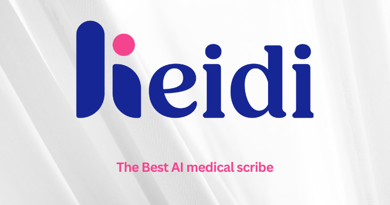 Heidi Health Review: The Best AI Medical Scribe in 2025 and Beyond 1 Heidi Health