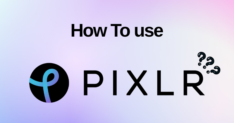 How to Use Pixlr