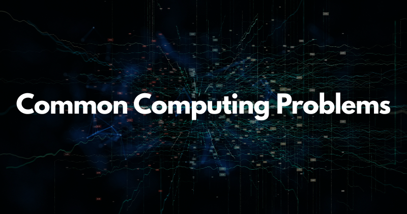 Common Computing Problems