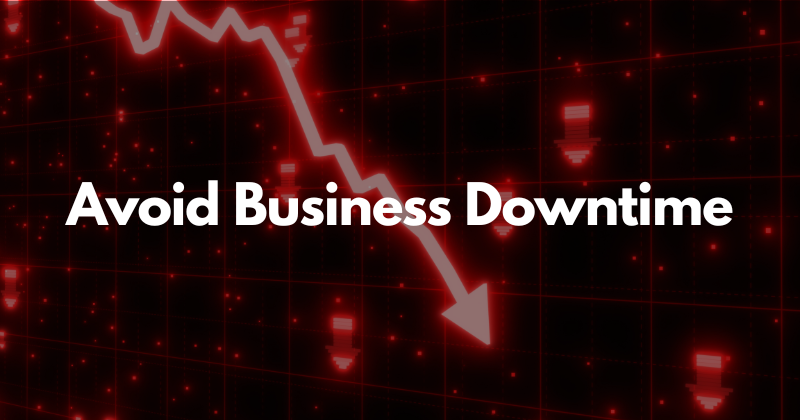 11 Pro Tips to Avoid Business Downtime in 2025 1 11 Pro Tips to Avoid Business Downtime in 2025