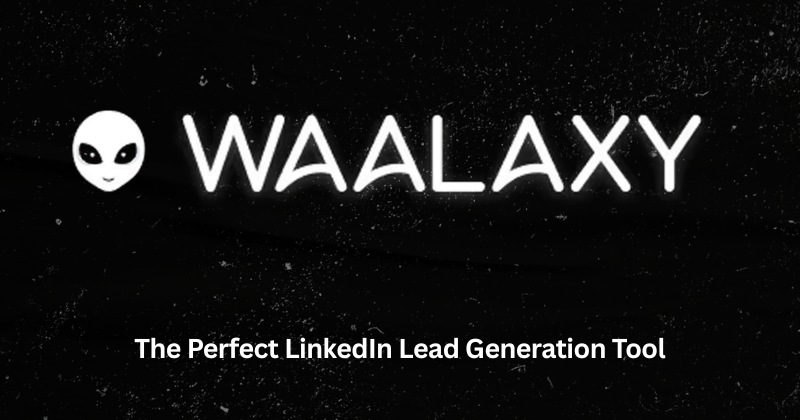 Waalaxy Review: Best LinkedIn Lead Generation Tool in 2025 1 Waalaxy