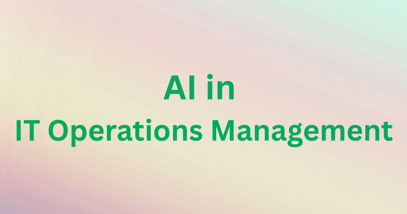15 Best Practices for Implementing AI in IT Operations Management in 2026 1 AI in IT Operations Management