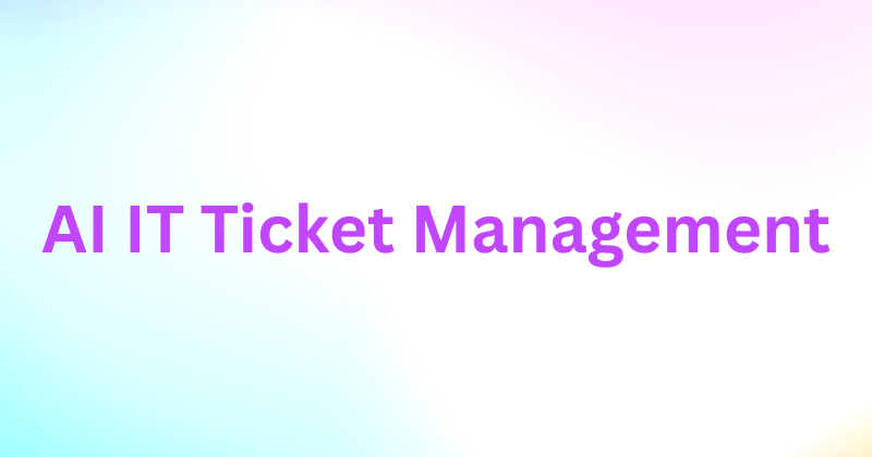 AI IT Ticket Management