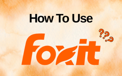 How to Use Foxit: Better Document Workflow in 2026