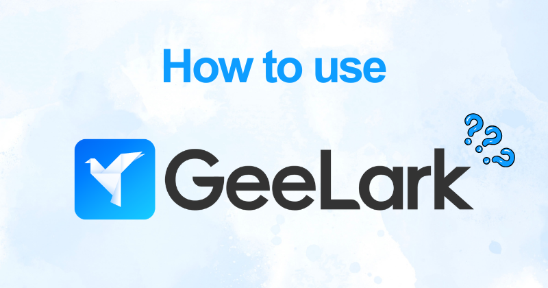 How to use GeeLark