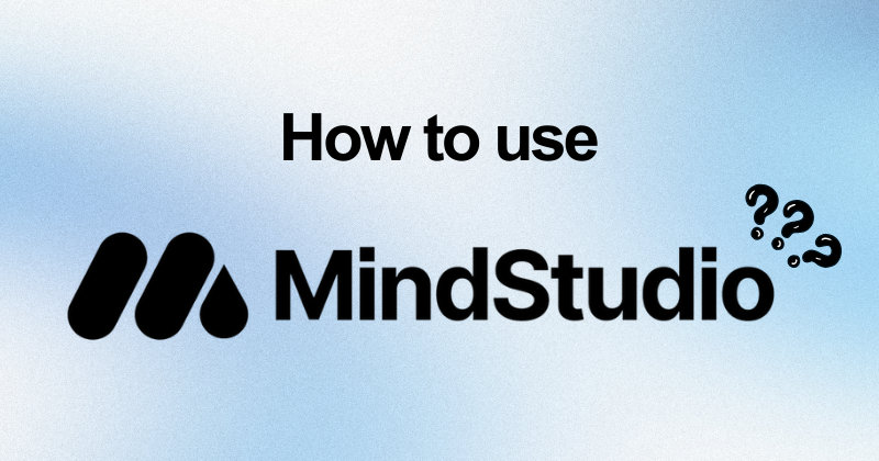 How to Use MindStudio: Create Custom AI Without Coding (2026) 17 How to Use MindStudio