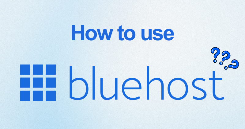How to Use Bluehost (2026): Step-by-Step Beginner’s Guide 2 How to use Bluehost