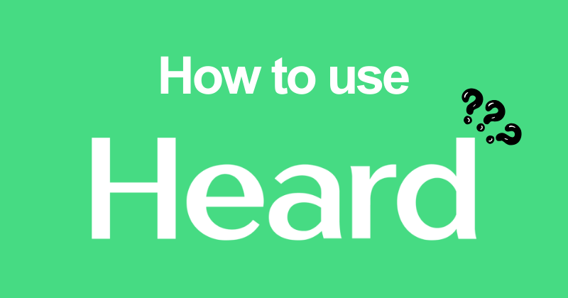 How to use Heard