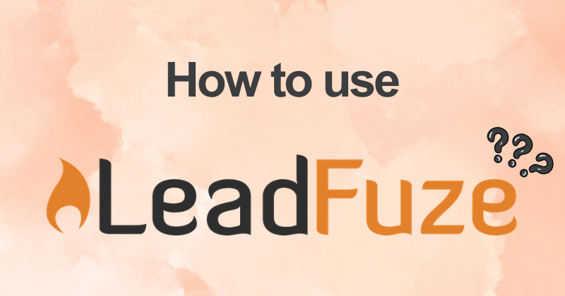 How to use LeadFuze