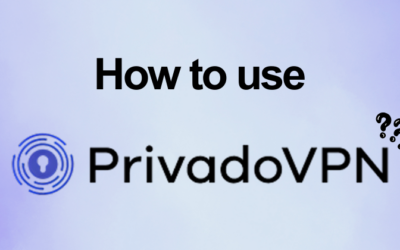 How to Use PrivadoVPN: Complete Feature Guide (2026)