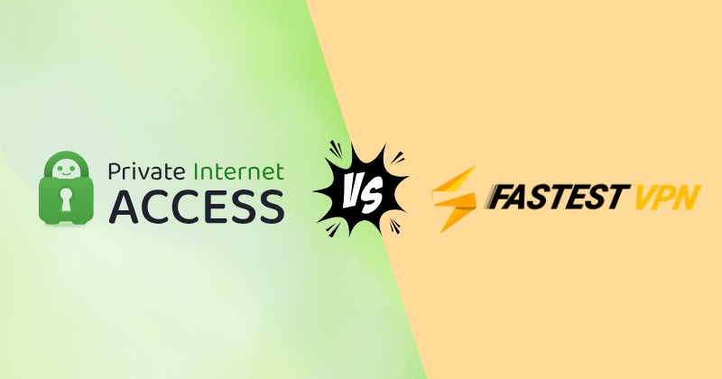 Private Internet Access vs FastestVPN 2026: Which One Is Worth It? 13 private internet access vs fastestvpn
