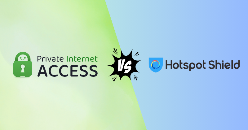 Private Internet Access vs Hotspot Shield in 2026 — Who Wins? 17 private internet access vs hotspot shield