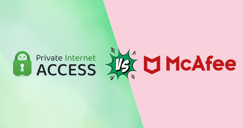 private internet access vs mcafee vpn