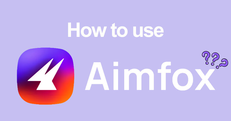 How to use Aimfox