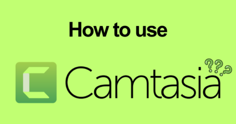 How to Use Camtasia Step by Step — 2026 Tutorial