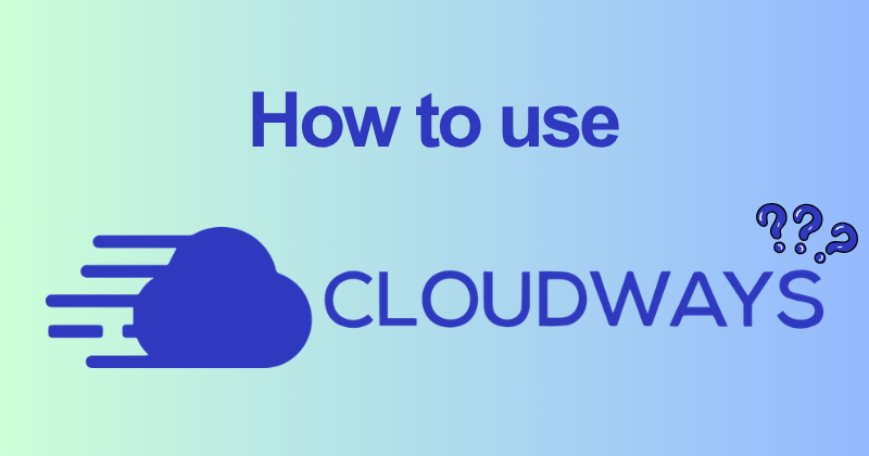 How to use Cloudways
