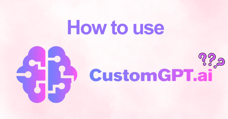 How to Use CustomGPT Like a Pro (2026 Guide) 2 How to use CustomGPT