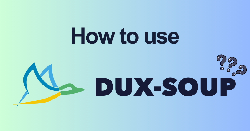How to Use Dux-Soup (2026): Generate Best LinkedIn Leads 2 How to use Dux-Soup