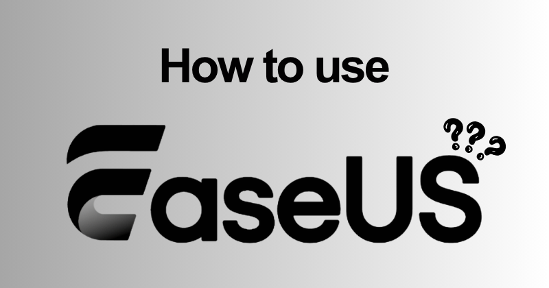 How to use EaseUs