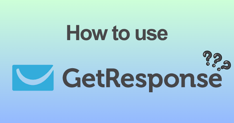How to Use GetResponse for Email Marketing & Automation (2026) 16 How to use GetResponse