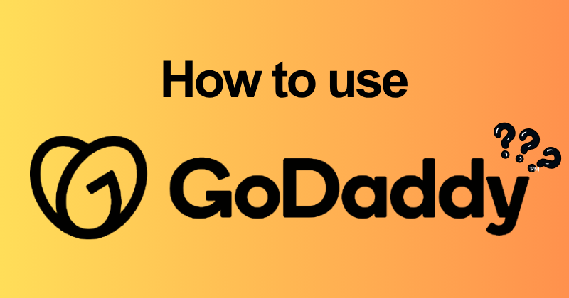 How to Use GoDaddy: Build Your Own Website in 2026 14 How to use GoDaddy