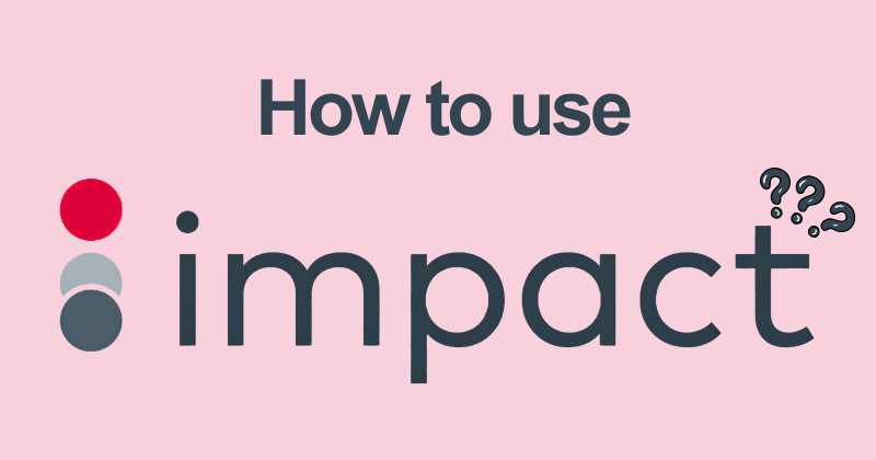How to Use Impact: Features, Setup & Pro Tips in 2026 15 How to use Impact