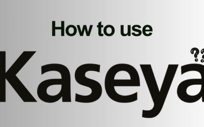 How to Use Kaseya: 2026 Tutorial for IT Teams