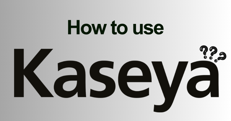 How to use Kaseya