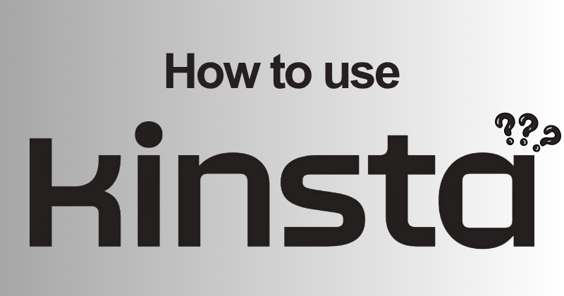How to Use Kinsta: Managed WordPress Hosting Guide (2026) 2 How to use Kinsta