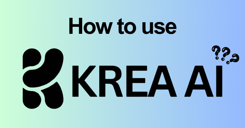 How to Use Krea AI for Beginners (2026) 2 How to use Krea AI