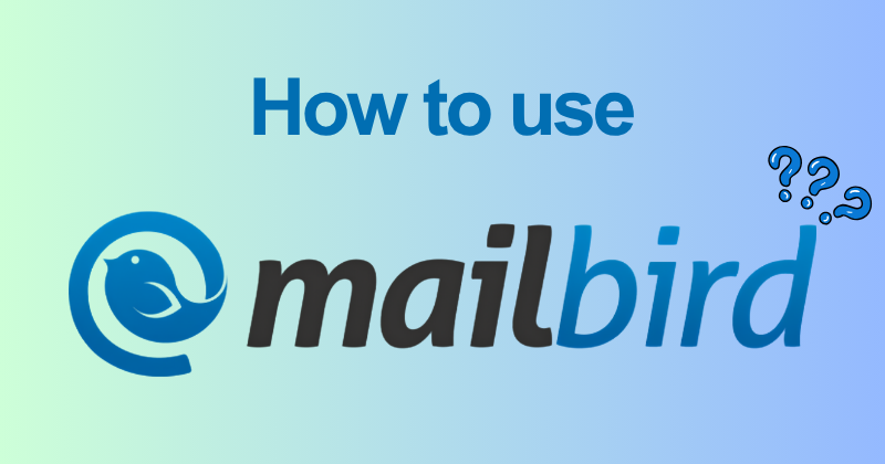 How to Use Mailbird for Beginners (2026) 26 How to use Mailbird