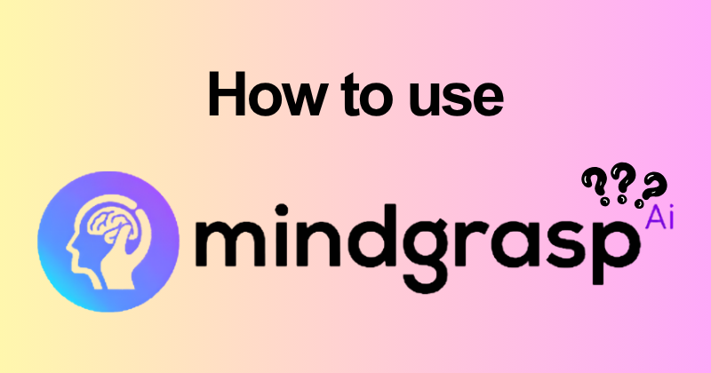How to Use Mindgrasp AI: AI Notes, Tutor & More in 2026 2 How to use Mindgrasp AI