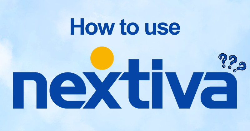 How to Use Nextiva in 2026: Setup, Calls & AI Features 17 How to use Nextiva