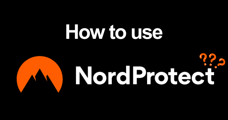 How to Use NordProtect to Protect Your Identity in 2026 8 How to use NordProtect