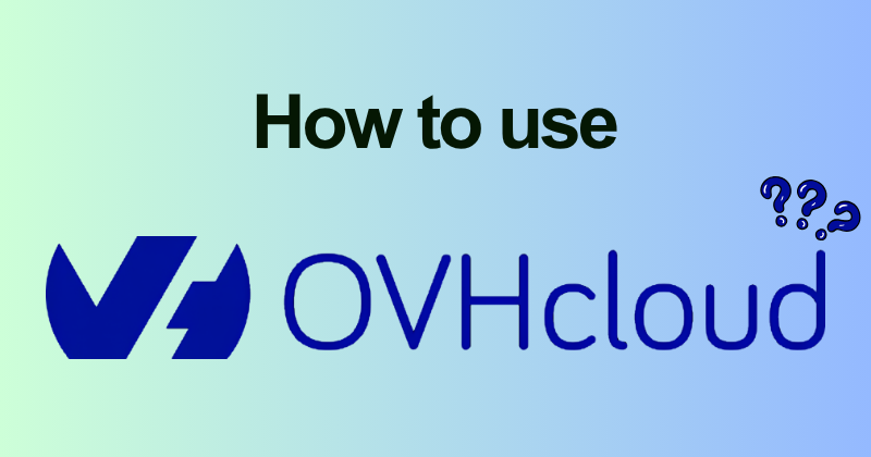 How to use OVHcloud