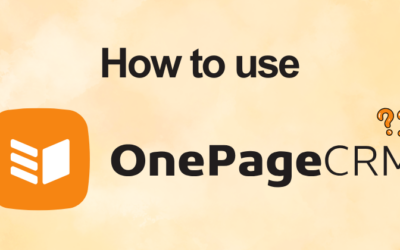How to Use OnePageCRM Like a Pro (2026 Guide)