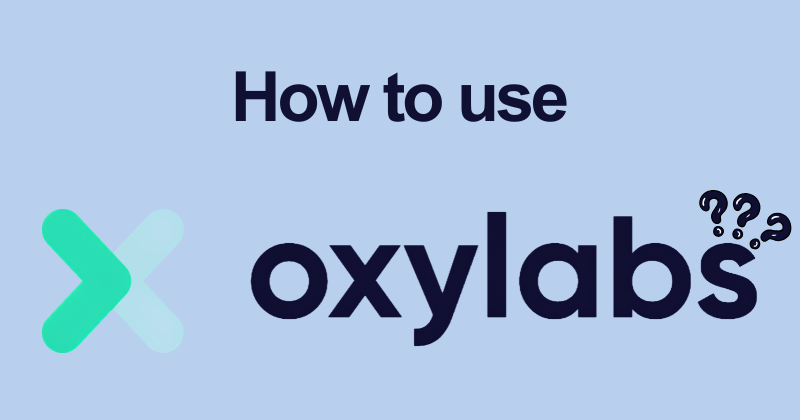 How to use Oxylabs