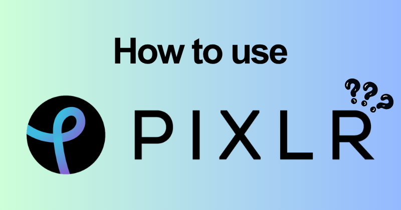 How to Use Pixlr to Edit Photos Like a Pro (2026) 21 How to use Pixlr