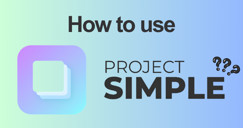 How to Use Project Simple AI: Complete Feature Guide (2026) 22 How to use Project Simple AI