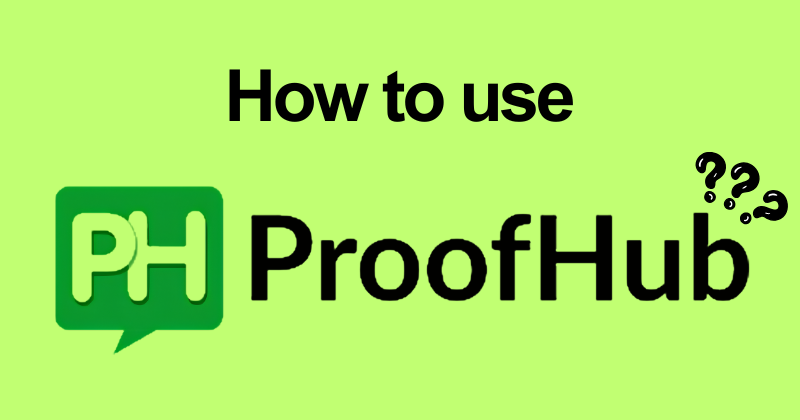 How to Use ProofHub: Manage Multiple Projects in 2026 16 How to use ProofHub