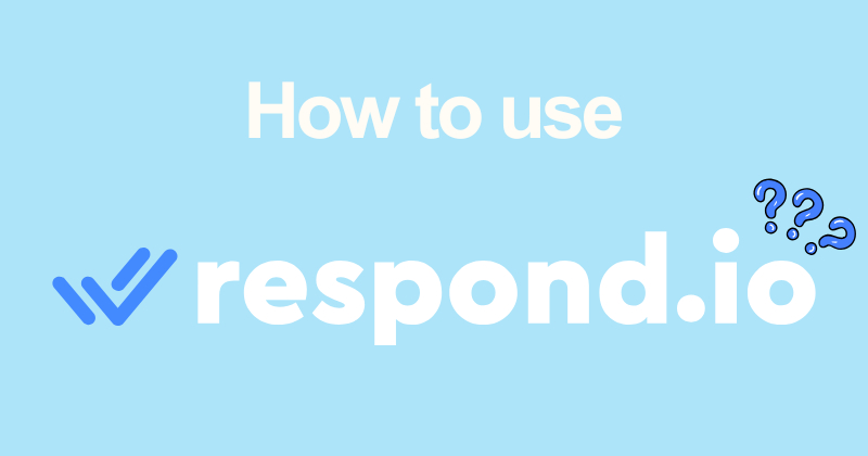 How to Use Respond IO Step by Step — 2026 Tutorial 15 How to use Respond io