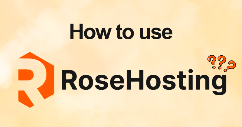 How to use Rosehosting