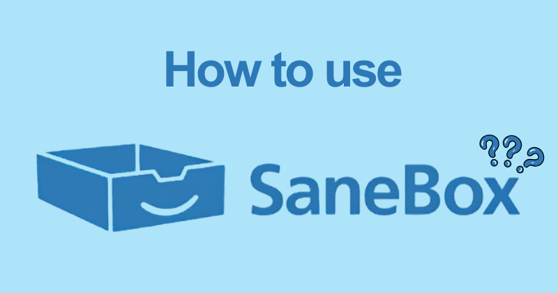 How to Use SaneBox in 2026: Tame Your Inbox the Smart Way 6 How to use SaneBox