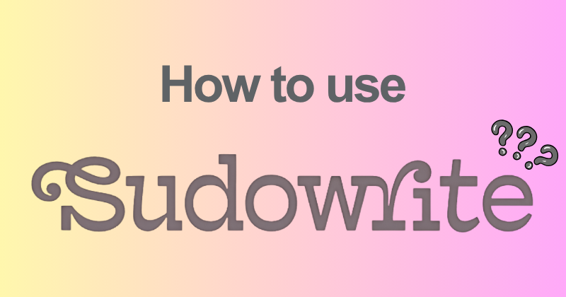 How to Use Sudowrite Step by Step — 2026 Tutorial 21 How to use Sudowrite