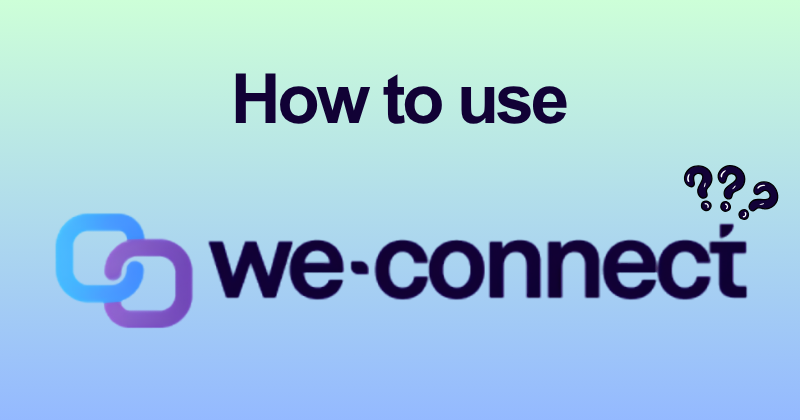 How to use We Connect