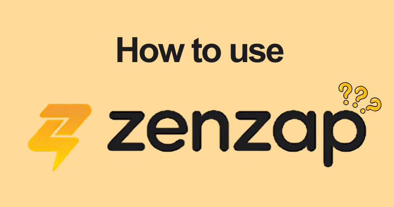 How to Use Zenzap: Beginner to Power User in 2026 2 How to use Zenzap