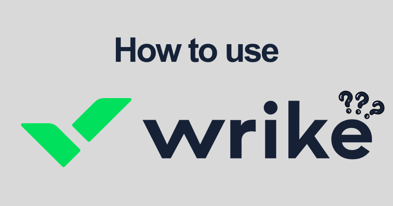 How to Use Wrike Step by Step — 2026 Tutorial 2 How to use Wrike