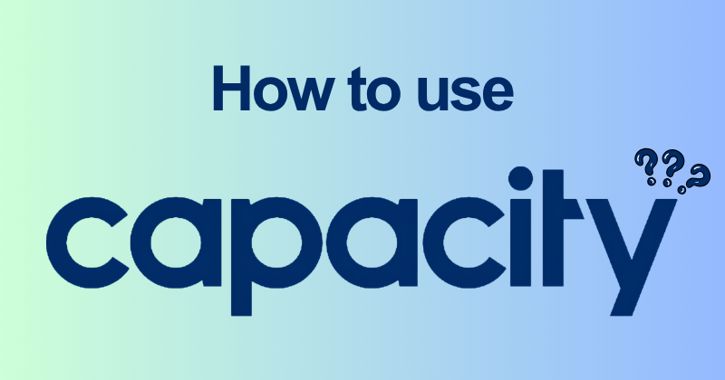 How to Use Capacity (2026): Features, Setup & Pro Tips 15 How to use Capacity