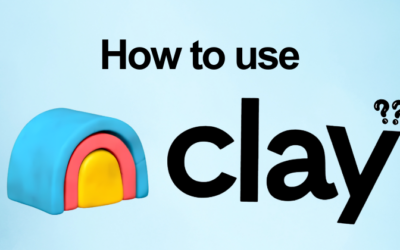 How to Use Clay: Complete Feature Guide (2026)