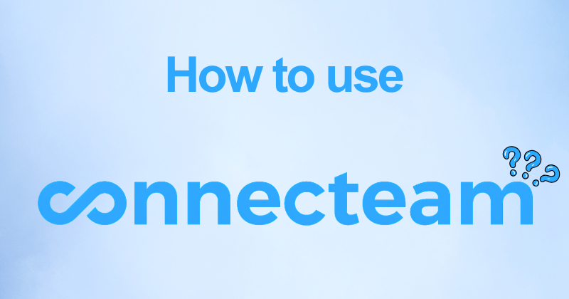 How to use Connecteam
